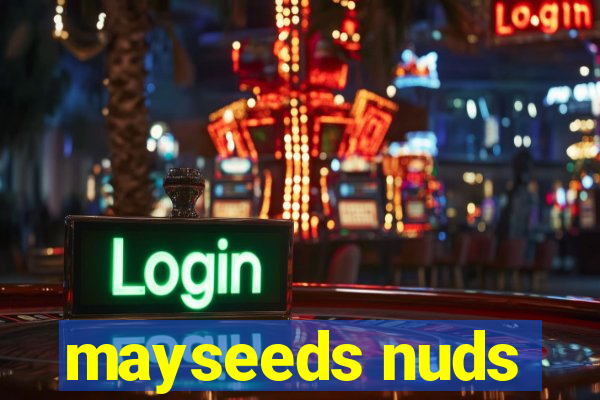 mayseeds nuds